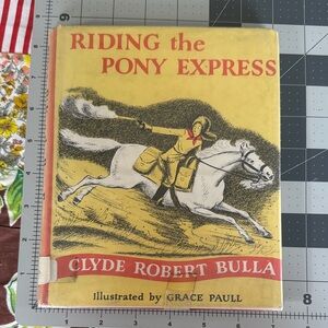 Riding the Pony Express – Clyde Robert Bulla (1948, Illustrated by Grace Paull